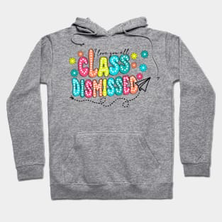 I Love You All Class Dismissed, Groovy Teacher, Last Day Of School, Teacher Life, Teacher Summer, Rock The Test Hoodie